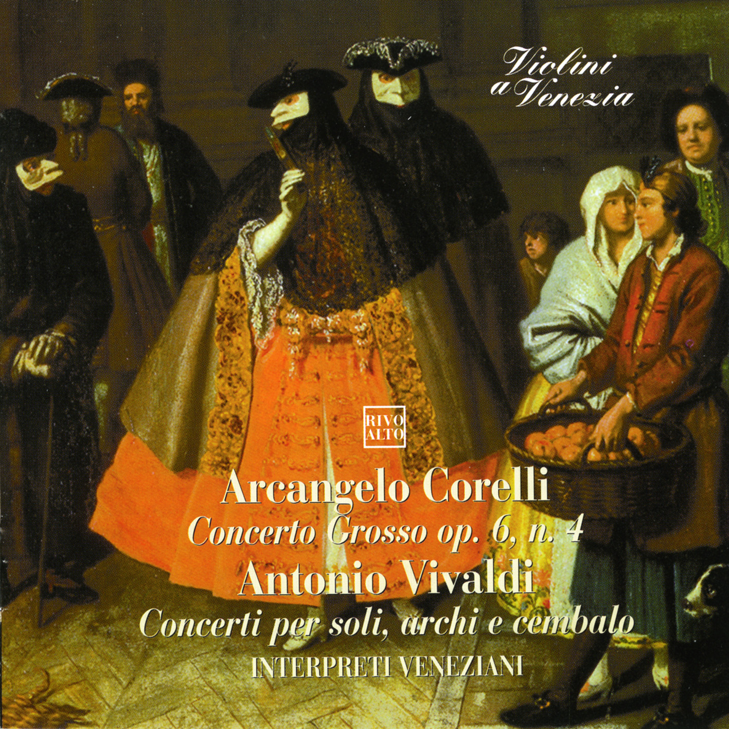 Arcangelo Corelli: Concerto Grosso Op. 6 N. 4 – Antonio Vivaldi: Concerti Per Soli, Archi E Cembalo