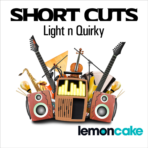 Short Cuts – Light n Quirky